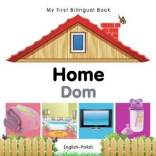 My First Bilingual Book - Home - English-polish, Board book Book My First Bilingual Book - Home - English-polish, Board book Book