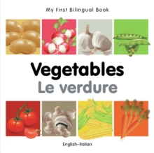 My First Bilingual Book -  Vegetables (English-Italian)