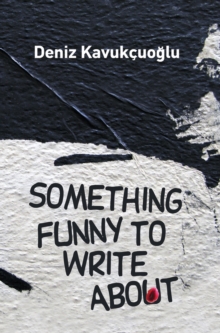 Something Funny To Write About, Paperback / softback Book Something Funny To Write About, Paperback / softback Book