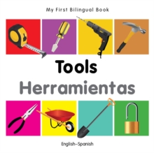 My First Bilingual Book - Tools - English-vietnamese, Board book Book My First Bilingual Book - Tools - English-vietnamese, Board book Book