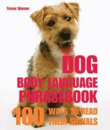 Dog Body Language : 100 Ways to Read Their Signals, Paperback Book Dog Body Language : 100 Ways to Read Their Signals, Paperback Book