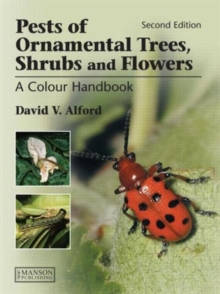 Pests of Ornamental Trees, Shrubs and Flowers : A Colour Handbook, Second Edition, Hardback Book Pests of Ornamental Trees, Shrubs and Flowers : A Colour Handbook, Second Edition, Hardback Book