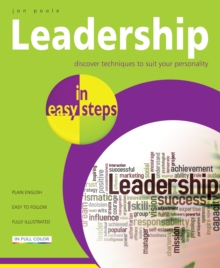 Leadership Skills in easy steps : Packed with Insightful Tips