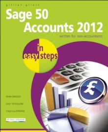 Sage 50 Accounts 2012 in Easy Steps, Paperback Book Sage 50 Accounts 2012 in Easy Steps, Paperback Book