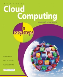 Cloud Computing in Easy Steps, Paperback Book Cloud Computing in Easy Steps, Paperback Book