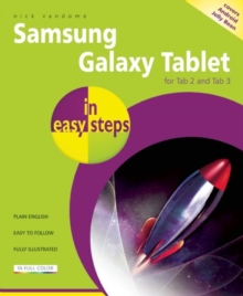 Samsung Galaxy Tablet in Easy Steps: for Tab 2 and Tab 3 Covers Android Jelly Bean, Paperback Book Samsung Galaxy Tablet in Easy Steps: for Tab 2 and Tab 3 Covers Android Jelly Bean, Paperback Book