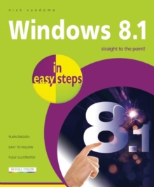 Windows 8.1 in Easy Steps, Paperback / softback Book Windows 8.1 in Easy Steps, Paperback / softback Book