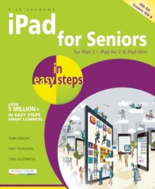 iPad for Seniors in Easy Steps : Covers iOS 8, Paperback Book iPad for Seniors in Easy Steps : Covers iOS 8, Paperback Book