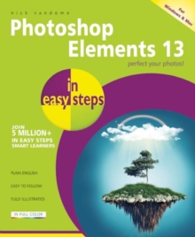 Photoshop Elements 13 in Easy Steps, Paperback Book Photoshop Elements 13 in Easy Steps, Paperback Book