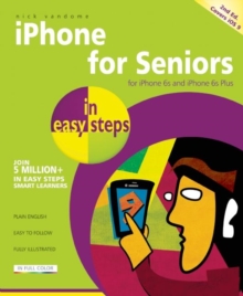 iPhone for Seniors in Easy Steps : Covers iOS 9, Paperback Book iPhone for Seniors in Easy Steps : Covers iOS 9, Paperback Book