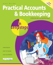 Practical Accounts & Bookkeeping in easy steps, Paperback / softback Book Practical Accounts & Bookkeeping in easy steps, Paperback / softback Book