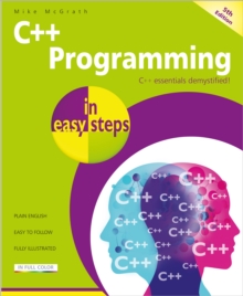 C++ Programming in Easy Steps, Paperback / softback Book C++ Programming in Easy Steps, Paperback / softback Book