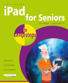 iPad for Seniors in easy steps, 7th Edition : Covers iOS 11, Paperback Book iPad for Seniors in easy steps, 7th Edition : Covers iOS 11, Paperback Book