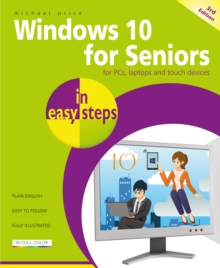 Windows 10 for Seniors in easy steps : Covers the April 2018 Update