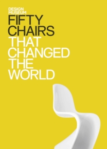 Fifty Chairs that Changed the World : Design Museum Fifty