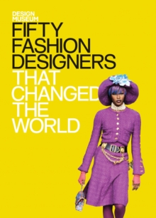 Fifty Fashion Designers That Changed the World : Design Museum Fifty