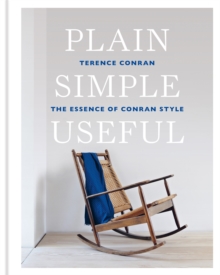 Plain Simple Useful : The Essence of Conran Style, Hardback Book Plain Simple Useful : The Essence of Conran Style, Hardback Book