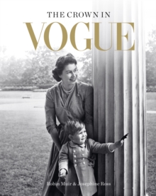 The Crown in Vogue : Vogue's 'special royal salute' to Queen Elizabeth II and the House of Windsor