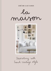 Octopus La Maison , Decorating With French Vintage Style