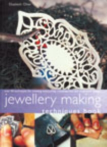 Jewellery Making Techniques Book : Over 50 Techniques for Creating Eye-catching Contemporary and Traditional Designs, Paperback / softback Book Jewellery Making Techniques Book : Over 50 Techniques for Creating Eye-catching Contemporary and Traditional Designs, Paperback / softback Book