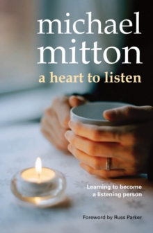 A Heart to Listen : Learning to Become a Listening Person, Paperback Book A Heart to Listen : Learning to Become a Listening Person, Paperback Book
