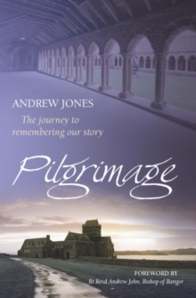 Pilgrimage : The Journey to Remembering Our Story, Paperback Book Pilgrimage : The Journey to Remembering Our Story, Paperback Book