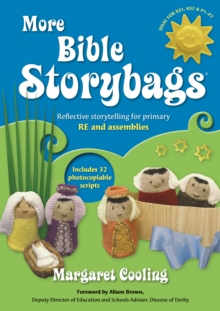 More Bible Storybags : Reflective Storytelling for Primary RE and Assemblies, Paperback Book More Bible Storybags : Reflective Storytelling for Primary RE and Assemblies, Paperback Book