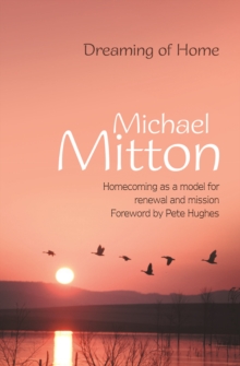 Dreaming of Home : Homecoming as a Model for Renewal and Mission, Paperback Book Dreaming of Home : Homecoming as a Model for Renewal and Mission, Paperback Book