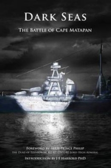 Dark Seas : The Battle of Cape Matapan, Hardback Book Dark Seas : The Battle of Cape Matapan, Hardback Book