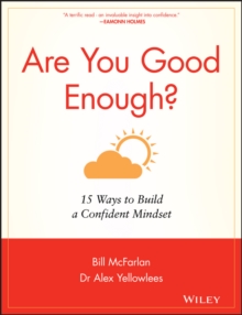 Are You Good Enough? : 15 Ways to Build a Confident Mindset