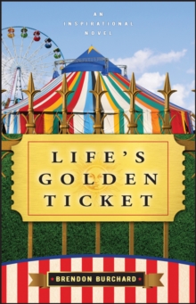 Life's Golden Ticket : An Inspriational Novel