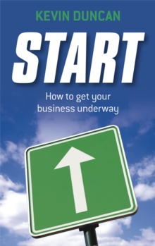 Start : How to Get Your Business Underway, Paperback / softback Book Start : How to Get Your Business Underway, Paperback / softback Book