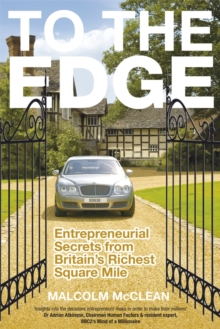 To The Edge : Entrepreneurial Secrets from Britain's Richest Square Mile