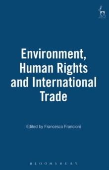 Environment, Human Rights and International Trade, Hardback Book Environment, Human Rights and International Trade, Hardback Book
