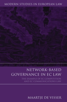 Network-based Governance in EC Law : The Example of EC Competition and EC Communications Law, Hardback Book Network-based Governance in EC Law : The Example of EC Competition and EC Communications Law, Hardback Book