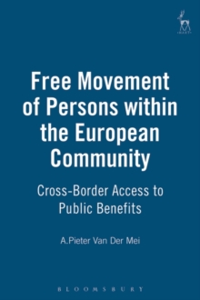 Free Movement of Persons within the European Community : Cross-border Access to Public Benefits, Hardback Book Free Movement of Persons within the European Community : Cross-border Access to Public Benefits, Hardback Book