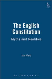 The English Constitution : Myths and Realities, Paperback / softback Book The English Constitution : Myths and Realities, Paperback / softback Book