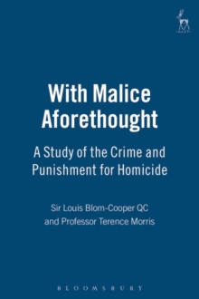 With Malice Aforethought : A Study of the Crime and Punishment for Homicide, Hardback Book With Malice Aforethought : A Study of the Crime and Punishment for Homicide, Hardback Book