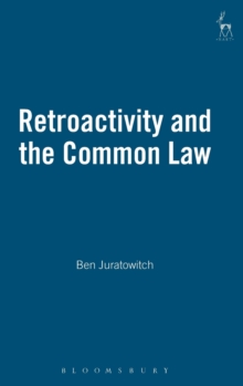 Retroactivity and the Common Law, Hardback Book Retroactivity and the Common Law, Hardback Book