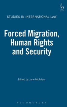 Forced Migration, Human Rights and Security, Hardback Book Forced Migration, Human Rights and Security, Hardback Book