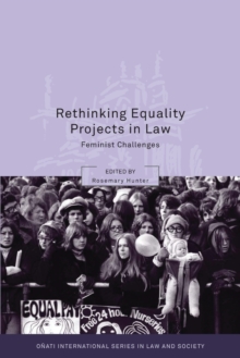 Rethinking Equality Projects in Law : Feminist Challenges, Paperback / softback Book Rethinking Equality Projects in Law : Feminist Challenges, Paperback / softback Book