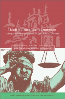 Multicultural Jurisprudence : Comparative Perspectives on the Cultural Defense, Hardback Book Multicultural Jurisprudence : Comparative Perspectives on the Cultural Defense, Hardback Book