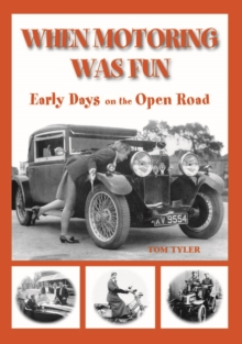 When Motoring Was Fun : Transports of Delights, Hardback Book When Motoring Was Fun : Transports of Delights, Hardback Book