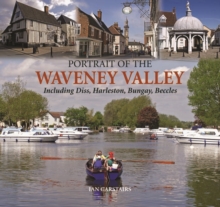 Portrait of the Waveney Valley, Hardback Book Portrait of the Waveney Valley, Hardback Book