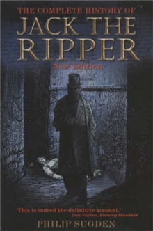 The Complete History of Jack the Ripper