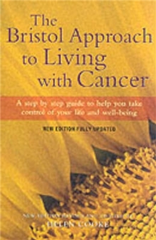 The Bristol Approach to Living with Cancer : Living with Cancer and Feeling Good, Hardback Book The Bristol Approach to Living with Cancer : Living with Cancer and Feeling Good, Hardback Book