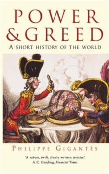 Power and Greed : A Short History of the World, Paperback Book Power and Greed : A Short History of the World, Paperback Book