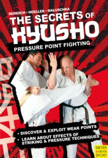 The Secrets of Kyusho : Modern Pressure Points Fighting