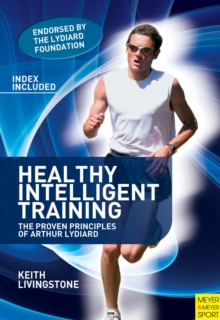 Healthy Intelligent Training : The Proven Principles of Arthur Lydiard