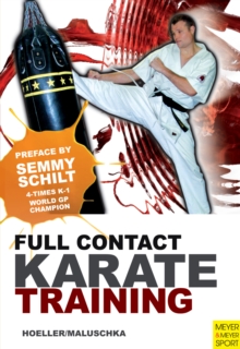 Full Contact Karate Training : Preface by Semmy Schilt